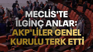 Meclis'te ilginç anlar: AKP'liler Genel Kurulu terk etti